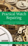 Practical Watch Repairing - 9781602393578 by Donald de Carle, 9781602393578