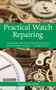 Practical Watch Repairing - 9781602393578 by Donald de Carle, 9781602393578