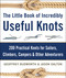 The Little Book of Incredibly Useful Knots (200 Practical Knots for Sailors, Climbers, Campers & Other Adventurers) by Geoffrey Budworth, Jason Dalton, 9781510706569