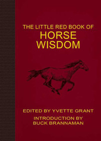 The Little Red Book of Horse Wisdom - 9781510702240 by Yvette Grant, Buck Brannaman, 9781510702240