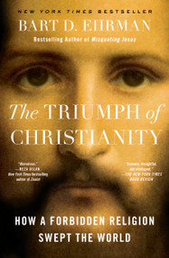 The Triumph of Christianity (How a Forbidden Religion Swept the World) - 9781501136719 by Bart D. Ehrman