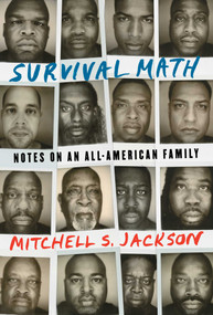 Survival Math (Notes on an All-American Family) by Mitchell Jackson, 9781501131707