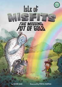 Isle of Misfits 2: The Missing Pot of Gold - 9781499808247 by Jamie Mae, Freya Hartas, 9781499808247