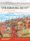 Strasbourg AD 357 (The victory that saved Gaul) by Raffaele D'Amato, Andrea Frediani, Florent Vincent, 9781472833983
