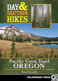 Day & Section Hikes Pacific Crest Trail: Oregon by Paul Gerald, 9780899978826