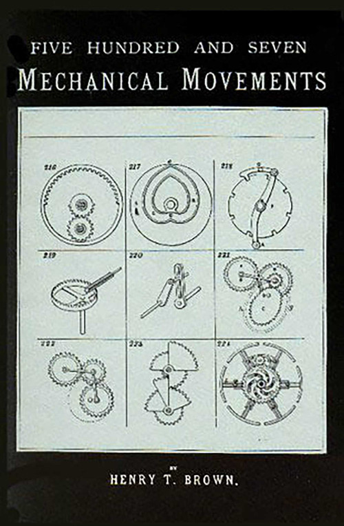 507 Mechanical Movements (Mechanisms and Devices) - 9781879335639 by Henry T. Brown, 9781879335639