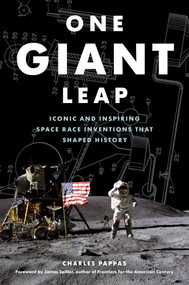 One Giant Leap (Iconic and Inspiring Space Race Inventions that Shaped History) by Charles Pappas, James Spiller, 9781493038435