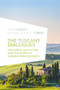 The Tuscany Dialogues (The Earth, Our Future, and the Scope of Human Consciousness) by Ervin Laszlo, Ph.D., Michael Tobias, Ph.D., 9781590794517