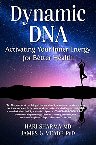 Dynamic DNA (Activating Your Inner Energy for Better Health) by Hari Sharma, MD, James Meade, PhD, 9781590794470