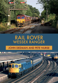 Rail Rover: Wessex Ranger by John Dedman, Pete Nurse, 9781445680651