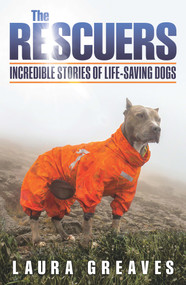 The Rescuers (Incredible Stories of Life-Saving Dogs) by Laura Greaves, 9780143787341