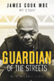 Guardian of the Streets (James Cook MBE, My Story) by James Cook, Melanie Lloyd, 9781785314919