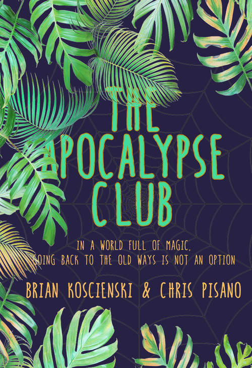 The Apocalypse Club by Brian Koscienski, Chris Pisano, 9781732139152