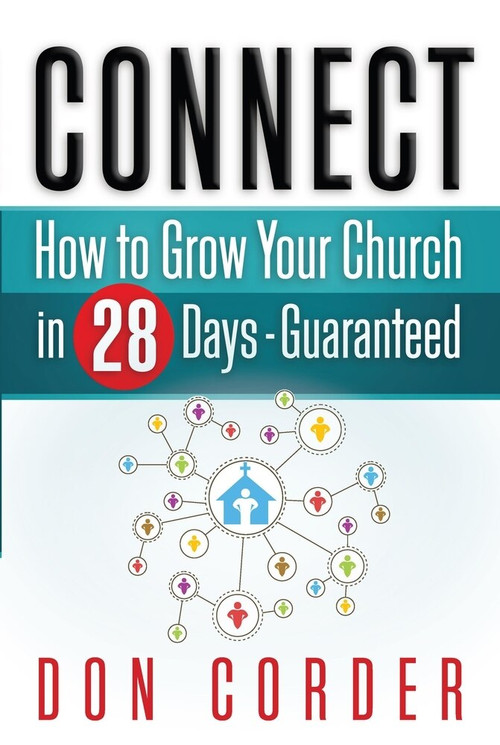 Connect (How to Grow Your Church in 28 Days Guaranteed) - 9781732885981 by Don Corder, 9781732885981