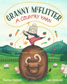 Granny McFlitter, A Country Yarn by Heather Haylock, Lael Chisholm, 9780143773238
