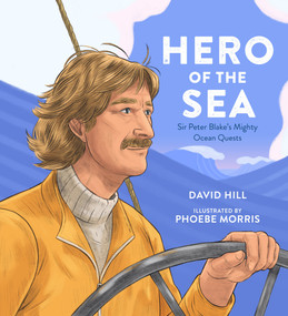 Hero of the Sea (Sir Peter Blake's Mighty Ocean Quests) by David Hill, Phoebe Morris, 9780143771654