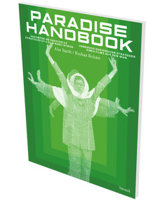 Paradise Handbook (Handbuch subversiver Strategien eines Films aus dem Iran) by Alec Barth, Reyhan Bokaie, Andreas Baur, Ali Ebrahim Beygi, Sina Ataeian, Yousef Panahai, Dorna Dibaj, Martin Steyer, Lajos Wienkamp, 9783864422485