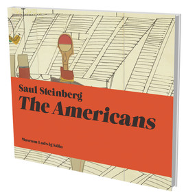 Saul Steinberg: The Americans (Kat. Museum Ludwig Köln) by Andreas Prinzing, Philipp Kaiser, Melissa Renn, Inga Rossi-Schrimpf, Iain Topliss, 9783864420436