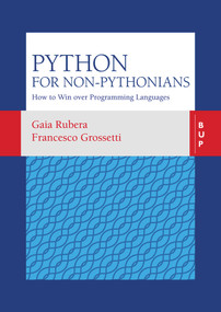 Python for non-Pythonians (How to Win Over Programming Languages) by Francesco Grossetti, Gaia Rubera, 9788885486867