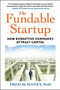 The Fundable Startup (How Disruptive Companies Attract Capital) - 9781590794326 by Fred Haney, 9781590794326