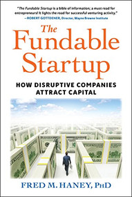 The Fundable Startup (How Disruptive Companies Attract Capital) - 9781590794326 by Fred Haney, 9781590794326