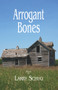 Arrogant Bones by Larry Schug, 9780878393060