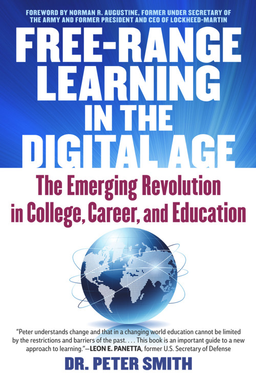 Free Range Learning in the Digital Age (The Emerging Revolution in College, Career, and Education) by Peter Smith, 9781590794524