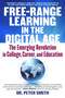 Free Range Learning in the Digital Age (The Emerging Revolution in College, Career, and Education) by Peter Smith, 9781590794524