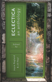 ECLECTICA (An Anthology) by Joyce Ragland, Jill Rayl, 9781946504456