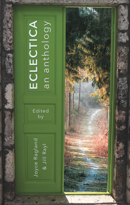 ECLECTICA (An Anthology) by Joyce Ragland, Jill Rayl, 9781946504456