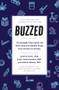 Buzzed (The Straight Facts About the Most Used and Abused Drugs from Alcohol to Ecstasy, Fifth Edition) by Cynthia Kuhn, Scott Swartzwelder, Wilkie Wilson, Jeremy Foster, Leigh Heather Wilson, 9780393356465