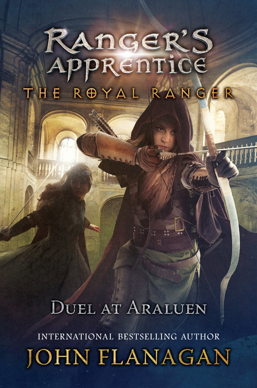 The Royal Ranger: Duel at Araluen by John Flanagan, 9781524741419