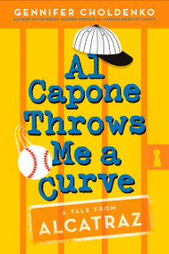 Al Capone Throws Me a Curve - 9781101938164 by Gennifer Choldenko, 9781101938164