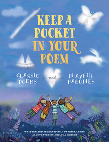 Keep a Pocket in Your Poem (Classic Poems and Playful Parodies) by J. Patrick Lewis, Johanna Wright, 9781590789216