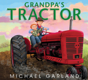 Grandpa's Tractor by Michael Garland, 9781590787625