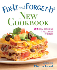 Fix-It and Forget-It New Cookbook (250 New Delicious Slow Cooker Recipes!) by Phyllis Good, 9781561488001
