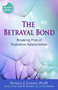 The Betrayal Bond (Breaking Free of Exploitive Relationships) - 9780757318238 by Patrick Carnes, 9780757318238
