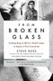 From Broken Glass (Finding Hope in Hitler's Death Camps to Inspire a New Generation) by Steve Ross, Glenn Frank, Brian Wallace, Ray Flynn, 9780316513098