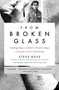 From Broken Glass (Finding Hope in Hitler's Death Camps to Inspire a New Generation) by Steve Ross, Glenn Frank, Brian Wallace, Ray Flynn, 9780316513098