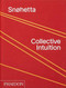 Snøhetta: Collective Intuition by Snohetta, 9780714877174