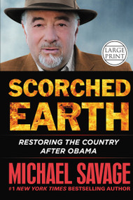 Scorched Earth (Restoring the Country after Obama) by Michael Savage, 9781455541621
