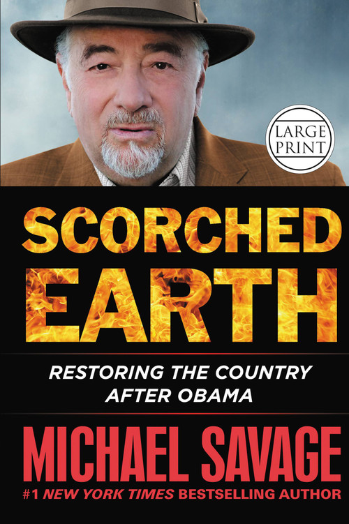 Scorched Earth (Restoring the Country after Obama) by Michael Savage, 9781455541621