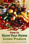 How to Store Your Home Grown Produce by John Harrison, Val Harrison, 9781472141538