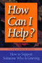 How Can I Help? (How to Support Someone Who Is Grieving) by June Cerza Kolf, 9781555611873