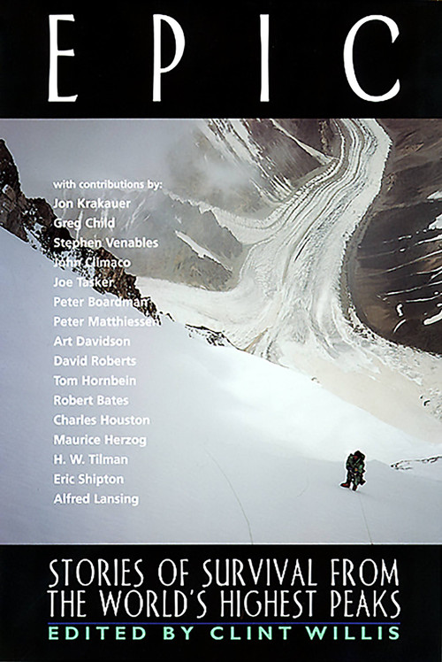 Epic (Stories of Survival from the World's Highest Peaks) by Clint Willis, 9781560251545