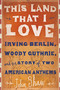 This Land that I Love (Irving Berlin, Woody Guthrie, and the Story of Two American Anthems) by John Shaw, 9781610392235