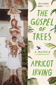 The Gospel of Trees (A Memoir) - 9781451690460 by Apricot Irving