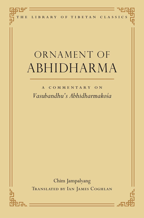 Ornament of Abhidharma (A Commentary on Vasubandhu's Abhidharmakosa) by Chim Jampaiyang, Ian James Coghlan, 9780861714629