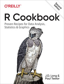 R Cookbook (Proven Recipes for Data Analysis, Statistics, and Graphics) - 9781492040682 by JD Long, Paul Teetor, 9781492040682