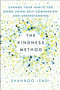 The Kindness Method (Change Your Habits for Good Using Self-Compassion and Understanding) by Shahroo Izadi, 9781250214072